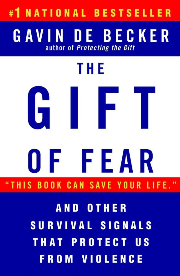 The Gift of Fear: Survival Signals That Protect Us from Violence by Gavin de Becker
